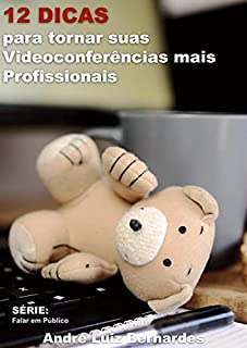 Livro 12 Dicas para tornar suas Videoconferências mais Profissionais (FALAR EM PÚBLICO)