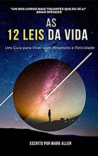 Livro As 12 Leis da Vida: Um Guia para Viver com Propósito e Felicidade