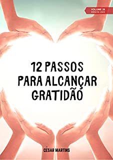 Livro 12 Passos para alcançar gratidão (12 Passos - Volume 3)