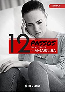 Livro 12 Passos para livrar-se da amargura (1 a 12 - 2018)