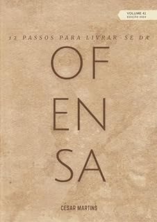 Livro 12 Passos para livrar-se da ofensa (37 a 48 - 2024)