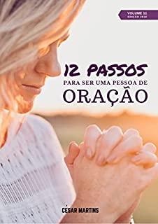 Livro 12 Passos para ser uma pessoa de oração (1 a 12 - 2018)