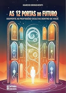 Livro As 12 Portas do Futuro:: Desperte as Profissões Ocultas Dentro de Você