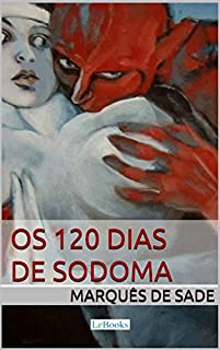 Livro Os 120 dias de Sodoma - Marquês de Sade