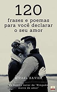 Livro 120 FRASES E POEMAS PARA VOCÊ DECLARAR O SEU AMOR