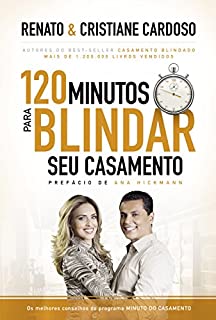 Livro 120 minutos para blindar seu casamento: As melhores dicas do programa Minuto do Casamento (Casal Cardoso)