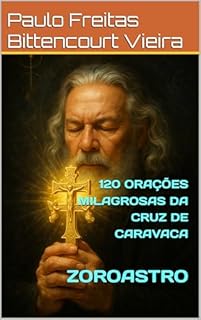 Livro 120 ORAÇÕES MILAGROSAS DA CRUZ DE CARAVACA