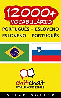 Livro 12000+ Português - Esloveno Esloveno - Português Vocabulário (ChitChat WorldWide)