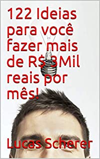 Livro 122 Ideias para você fazer mais de R$ 3Mil reais por mês!