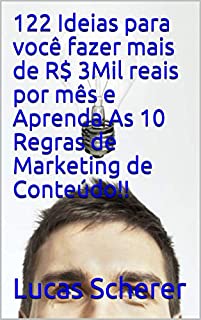 Livro 122 Ideias para você fazer mais de R$ 3Mil reais por mês e Aprenda As 10 Regras de Marketing de Conteúdo!!