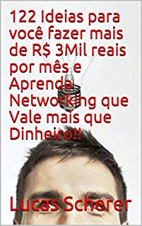 Livro 122 Ideias para você fazer mais de R$ 3Mil reais por mês e Aprenda Networking que Vale mais que Dinheiro!!