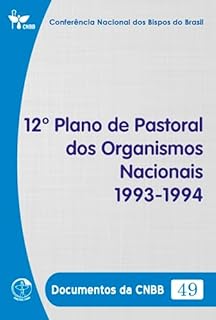 Livro 12º Plano de Pastoral dos Organismos Nacionais 1993-1994 - Documentos da CNBB 49 - Digital