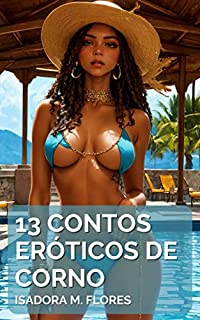 Livro 13 Contos Eróticos de Corno: Picantes e Proibidos