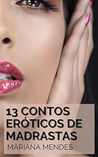Livro 13 Contos Eróticos de Madrastas: Para Mulheres Adultas