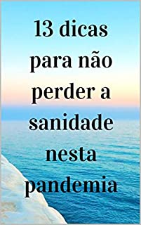 Livro 13 dicas para não perder a sanidade na pandemia