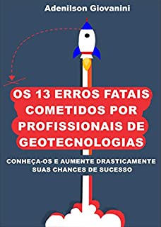 Livro Os 13 Erros Fatais Cometidos Por Profissionais de Geotecnologias: Conheça-os e aumente drasticamente suas chances de sucesso!