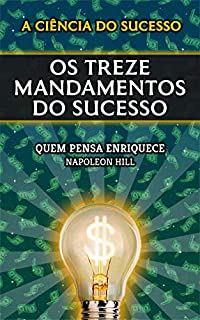 Livro Os 13 Mandamentos do Sucesso: A Ciência do Sucesso - Napoleon Hill