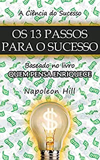 Livro Os 13 Passos Para o Sucesso - Quem Pensa Enriquece
