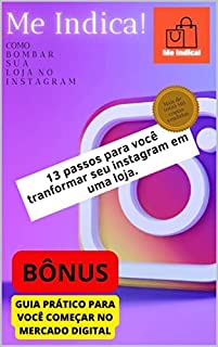 Livro 13 passos para você transformar seu Instagram em uma loja + BÔNUS GUIA PRÁTICO PARA VOCÊ COMEÇAR NO MERCADO DIGITAL