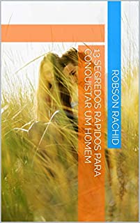 Livro 13 Segredos Rápidos para Conquistar um Homem