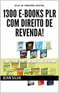 1300 E-books PLR com direito de revenda!: Agora você pode ser um produtor digital de grande sucesso!