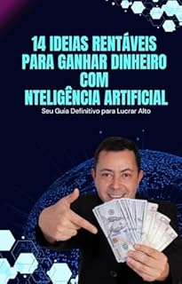 Livro 14 Ideias Rentáveis para Ganhar Dinheiro com Inteligência Artificial