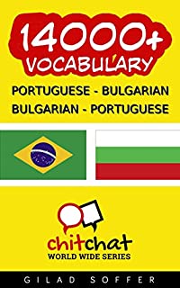 Livro 14000+ Portuguese - Bulgarian Bulgarian - Portuguese Vocabulary (ChitChat WorldWide)