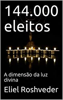Livro 144.000 eleitos: A dimensão da luz divina