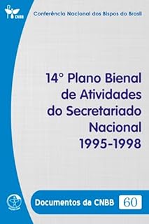 Livro 14º Plano Bienal de Atividades do Secretariado Nacional 1995/1998 - Documentos da CNBB 60 - Digital