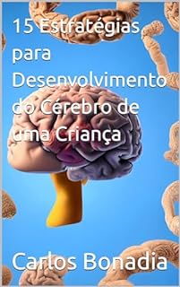 Livro 15 Estratégias para Desenvolvimento do Cérebro de uma Criança