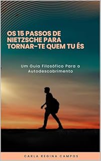 Livro Os 15 Passos de Nietzsche Para Tornar-te Quem Tu És: Um Guia Filosófico Para o Autodescobrimento