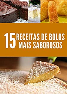 15 RECEITAS DE BOLOS MAIS SABOROSOS: Receitas de bolos