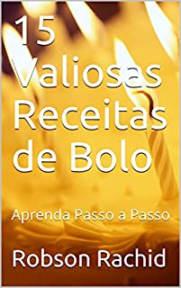 Livro 15 Valiosas Receitas de Bolo: Aprenda Passo a Passo