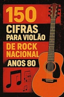 Livro 150 Cifras Para Violão de Rock Nacional Anos 80