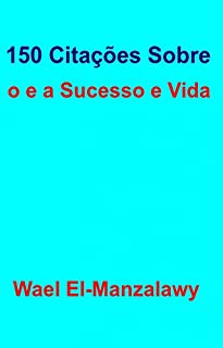 Livro 150 Citações Sobre O Sucesso E A Vida