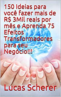 Livro 150 Ideias para você fazer mais de R$ 3Mil reais por mês e Aprenda 75 Efeitos Transformadores para seu Negócio!!!
