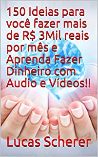 150 Ideias para você fazer mais de R$ 3Mil reais por mês e Aprenda Fazer Dinheiro com Audio e Vídeos!!