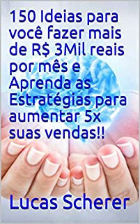 Livro 150 Ideias para você fazer mais de R$ 3Mil reais por mês e Aprenda as Estratégias para aumentar 5x suas vendas!!