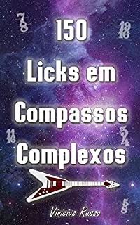 Livro 150 Licks em Compassos Complexos