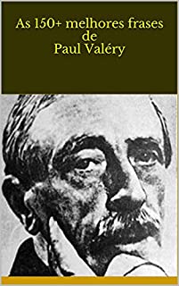 Livro As 150+ melhores frases de Paul Valéry