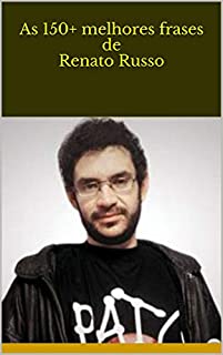 Livro As 150+ melhores frases de Renato Russo