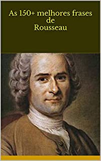 Livro As 150+ melhores frases de Rousseau