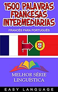 Livro 1500 Palavras Francesas Intermediárias (DE FRANCÉS A PORTUGUÉS)