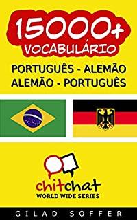 Livro 15000+ Português - Alemão Alemão - Português Vocabulário (Bate-papo Mundial)