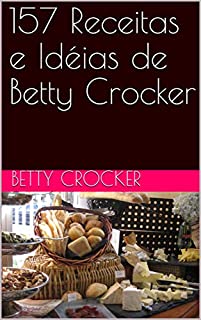 Livro 157 Receitas e Idéias de Betty Crocker