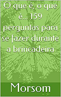 Livro O que é, o que é... 159 perguntas para se fazer durante a brincadeira