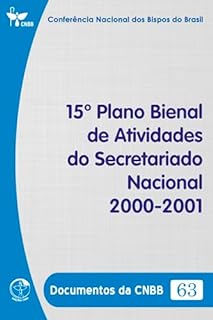 Livro 15º Plano Bienal de Atividades do Secretariado Nacional 2000-2001 - Documentos da CNBB 63 - Digital