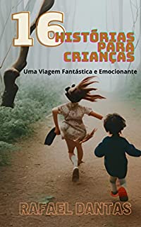 Livro 16 Histórias para Crianças: Uma viagem fantástica e emocionante