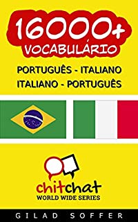 Livro 16000+ Português - Italiano Italiano - Português Vocabulário (Bate-papo Mundial)