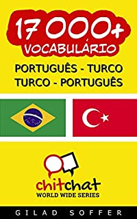 Livro 17000+ Português - Turco Turco - Português Vocabulário (Bate-papo Mundial)